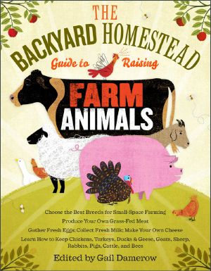 [The Backyard Homestead 01] • Guide to Raising Farm Animals